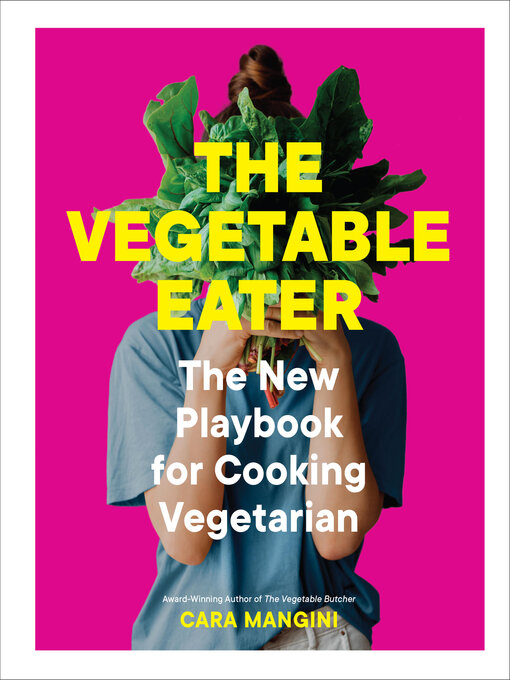 Title details for The Vegetable Eater by Cara Mangini - Available